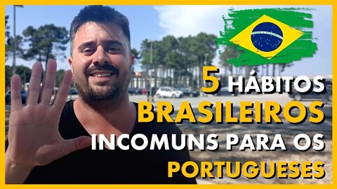 5 hábitos BRASILEIROS estranhos para os portugueses!