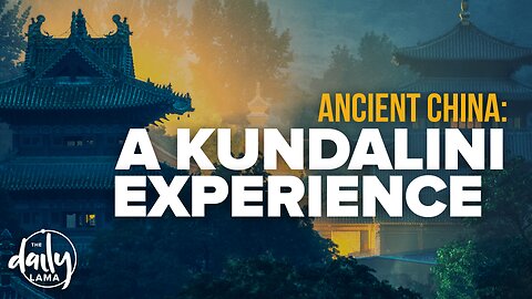 Ancient China: A Kundalini Experience