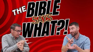 The Bible Says WHAT?!?