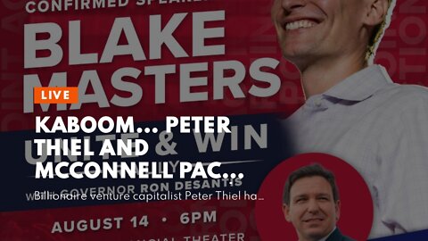 Kaboom… Peter Thiel and McConnell PAC agree to spend $10 million on Blake Masters…