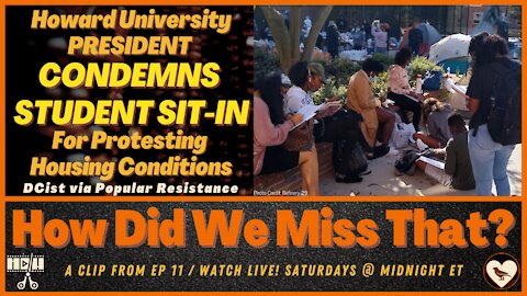 #HowardU Pres CONDEMNS Student Sit-In Over MOLD | [react] a clip from How Did We Miss That? Ep 11