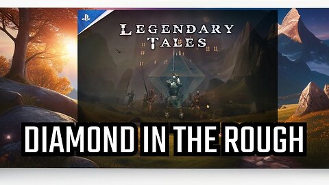 Legendary Tales| A Potential Diamond in the VR Rough