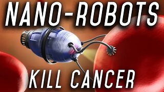 Cancer Killing Nanobots