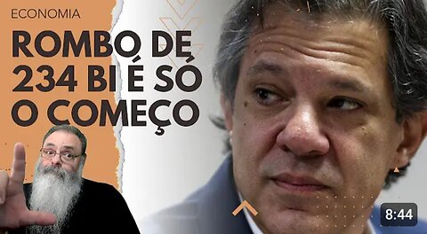 A PARTE do HADDAD da ECONOMIA é um DESASTRE: ROMBO de R$ 234 BILHÕES em 2023 e deve PIORAR em 2024