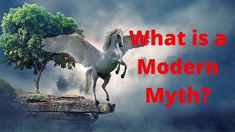 What is a Modern Myth?
