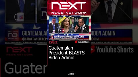 Guatemalan President BLASTS Biden Admin #shorts