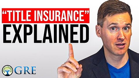 Title Insurance Explained In Under 4 Minutes!