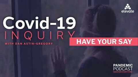 Covid-19 Public Inquiry: Have YOUR Say!