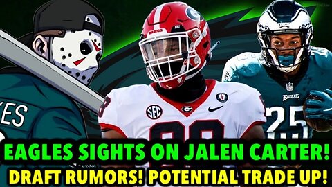 EAGLES HAVE JALEN CARTER IN THEIR SIGHTS! DRAFT NEWS AND RUMORS! THE NEXT MOVE AWAITS! HOWIE!
