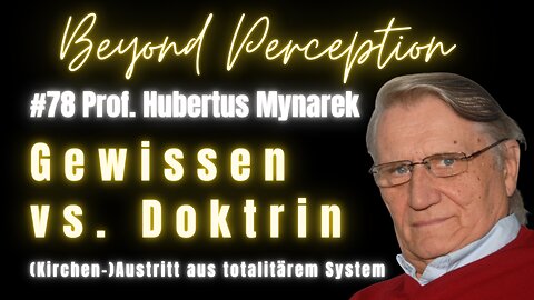 #78 | Gewissen vs. Doktrin: (Kirchen-)Austritt aus einem totalitären System | Prof. Hubertus Mynarek