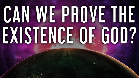 PROVING GOD Can we prove the existence of God? (Free Episode of Into The Storm)
