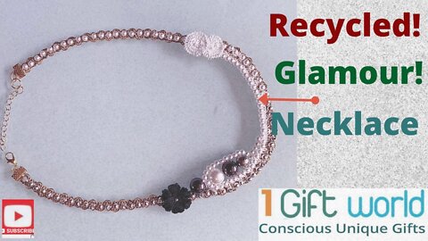 Re-Cycle!, Re-purpose! and make a GLAMOUR NECKLACE