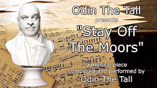 Odin's Compositions: Stay Off The Moors