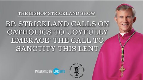 Bp. Strickland urges Catholics to 'joyfully embrace' the call to sanctity this Lent