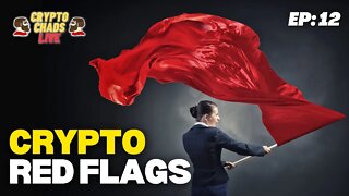 CRYPTO RED FLAGS! - CRYPTO CHADS LIVE #12