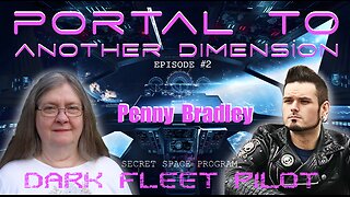 Portal to Another Dimension: Episode #2 - Penny Bradley - Dark Fleet Pilot