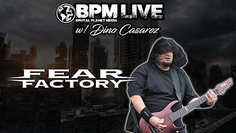 BPM Live - Dino Cazares of Fear Factory RETURNS to BPM
