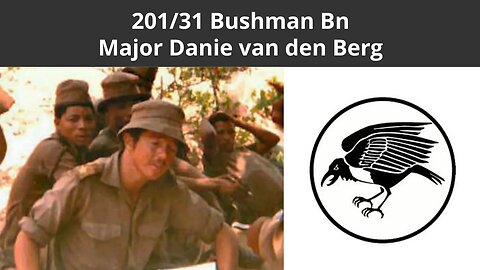 Legacy Conversations - Danie van den Berg 31/201Bn /The Bushmen Battalion