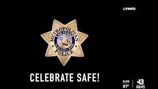 LVMPD wants everyone to celebrate safe