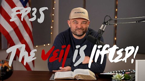 Deep Bible Podcast Ep35: The Veil Is Lifted