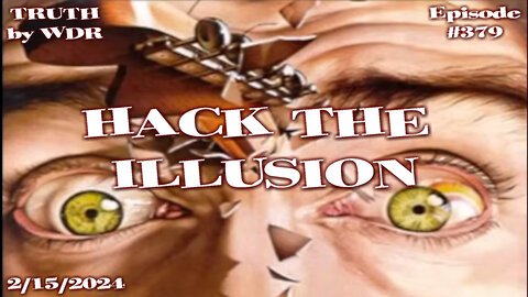Hack the Illusion - TRUTH by WDR - Ep. 379 preview