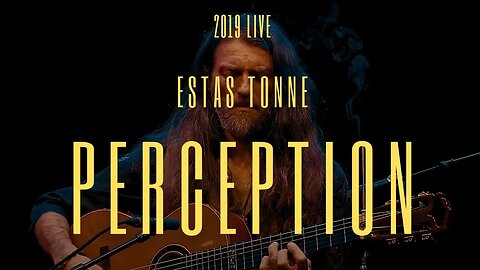 Estas Tonne - Perception (Live in Zurich 2019) - REMASTERED