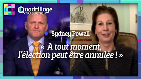 A tout moment, l'élection peut être annulée! Sidney Powell