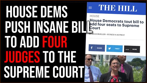 Democrats Push Bill To Add FOUR Justices To SCOTUS In Insane Power Grab
