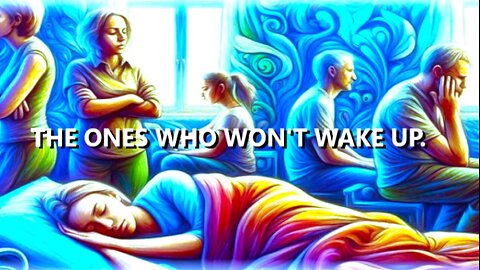 THE ONES WHO WON'T WAKE UP