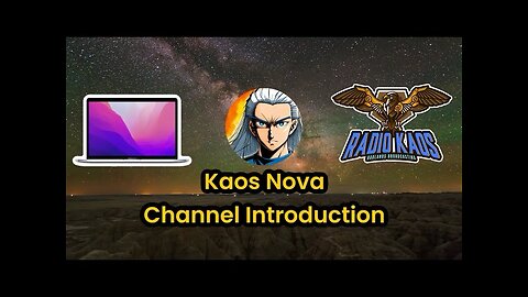 Kaos Nova’s Channel Introduction for New Followers!