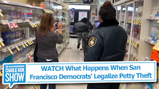 WATCH What Happens When San Francisco Democrats' Legalize Petty Theft