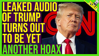 Leaked Audio of Trump Was Yet Another Hoax