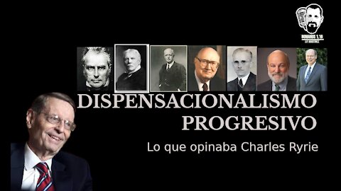 Dispensacionalismo progresivo | Lo que opinaba Charles Ryrie