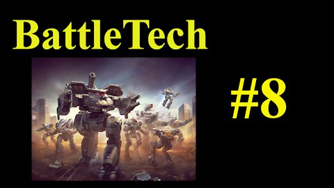 BattleTech Playthrough #8 - Edge of Bankruptcy ftw