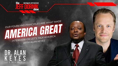 Our Founding Principles are What Made America Great | Interview on Let's Talk America with Alan Keyes