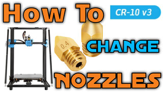 Changing A Nozzle - CR10 V3 3D Printer