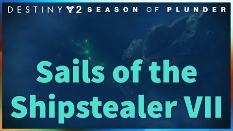Sails of the Shipstealer VII | Season of Plunder Destiny 2