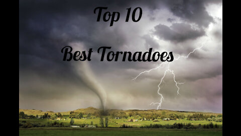 Top Best Tornadoes 🌪🌪🌪