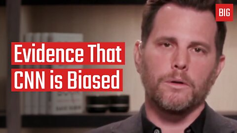 Evidence That CNN is Biased - Dave Rubin