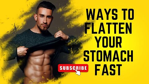 20 Proven Ways To Flatten Your Stomach Fast