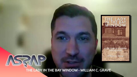 William C. Grave | The Lady In The Bay Window | ASSAP Webinar