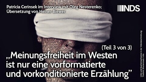 „Meinungsfreiheit im Westen ist nur eine vorformatierte und vorkonditionierte Erzählung” Teil 3 von3