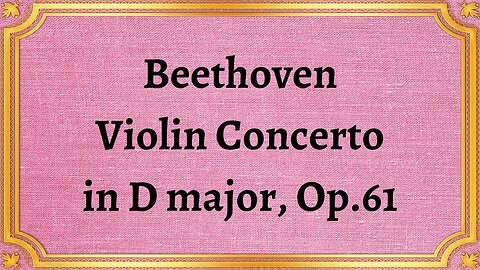 Beethoven Violin Concerto in D major, Op.61