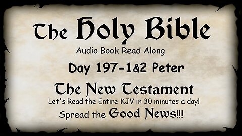 Midnight Oil in the Green Grove. DAY 197 - 1 & 2 PETER (Epistle) KJV Bible Audio Book Read Along