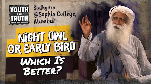 Night Owl or Early Bird: Which Is Better? #YouthAndTruth