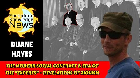 The Modern Social Contract & Era of the "Experts" - Revelations of Zionism | Duane Hayes
