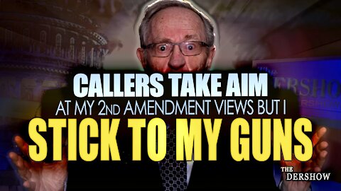 Callers Take Aim at my 2nd Amendment Views but I Stick to my Guns