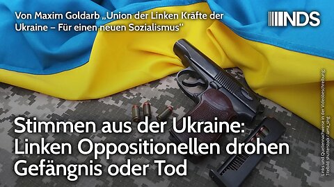 Stimmen aus der Ukraine: Linken Oppositionellen drohen Gefängnis oder Tod | Maxim Goldarb | NDS