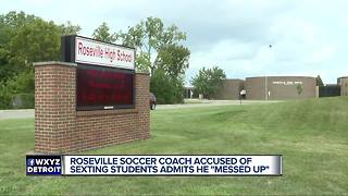 Roseville soccer coach accused of sexting students admits he 'messed up'