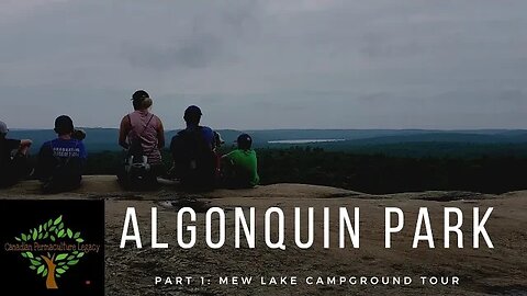 Camping at Algonquin Provincial Park- Part 1: Mew Lake Campground Tour (detailed).